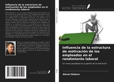 Bookcover of Influencia de la estructura de motivación de los empleados en el rendimiento laboral