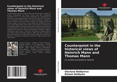 Portada del libro de Counterpoint in the historical views of Heinrich Mann and Thomas Mann