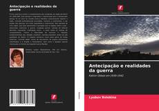 Copertina di Antecipação e realidades da guerra