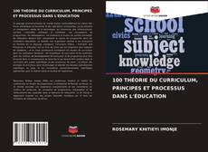 Portada del libro de 100 THÉORIE DU CURRICULUM, PRINCIPES ET PROCESSUS DANS L'ÉDUCATION