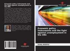 Economic policy instruments and the fight against unemployment in the DRC的封面