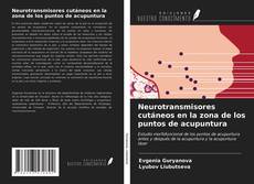 Portada del libro de Neurotransmisores cutáneos en la zona de los puntos de acupuntura