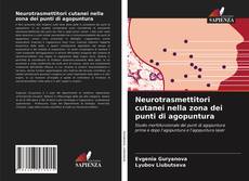 Bookcover of Neurotrasmettitori cutanei nella zona dei punti di agopuntura