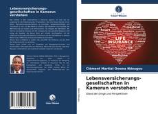 Couverture de Lebensversicherungs- gesellschaften in Kamerun verstehen: