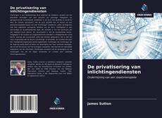 Bookcover of De privatisering van inlichtingendiensten