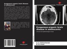 Portada del libro de Exogenous-organic brain disease in adolescents