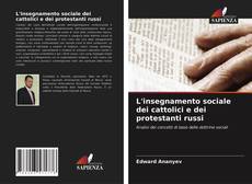 Bookcover of L'insegnamento sociale dei cattolici e dei protestanti russi