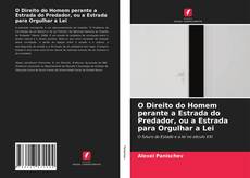 Buchcover von O Direito do Homem perante a Estrada do Predador, ou a Estrada para Orgulhar a Lei