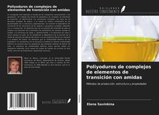 Bookcover of Poliyoduros de complejos de elementos de transición con amidas