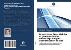 Bookcover of Diskursives Potential der Argumentation in deutschsprachigen akademischen Texten