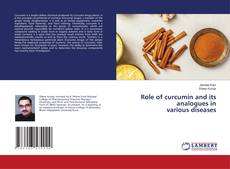 Copertina di Role of curcumin and its analogues in various diseases