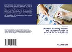 Copertina di Strategic planning models and implementation in Kuwaiti small businesses