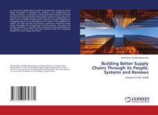 Copertina di Building Better Supply Chains Through its People, Systems and Reviews