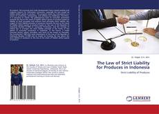 Copertina di The Law of Strict Liability for Produces in Indonesia