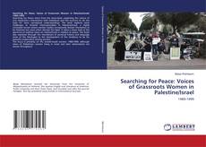 Copertina di Searching for Peace: Voices of Grassroots Women in Palestine/Israel