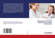 Copertina di The Impact of Arabic Diglossia on Formal Instruction