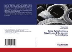 Copertina di Scrap Tyres between Recycling and Bio-energy Technologies