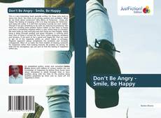 Don’t Be Angry - Smile, Be Happy kitap kapağı