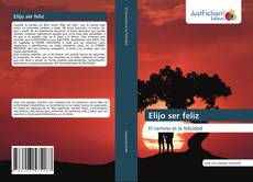 Bookcover of Elijo ser feliz