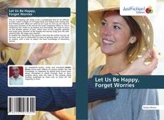 Let Us Be Happy, Forget Worries kitap kapağı