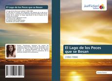 El Lago de los Peces que se Besan kitap kapağı