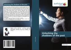 Buchcover von Unlocking the shadows of the past