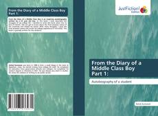 Couverture de From the Diary of a Middle Class Boy Part 1: