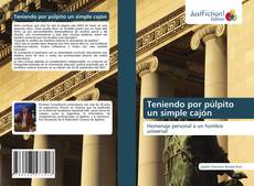 Bookcover of Teniendo por púlpito un simple cajón