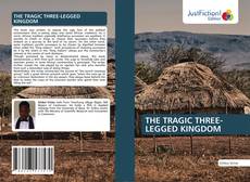 THE TRAGIC THREE-LEGGED KINGDOM kitap kapağı
