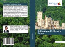 Bookcover of A Kingdom Unlike Any Other