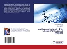 Copertina di In silico approaches to drug design: Principles and methods