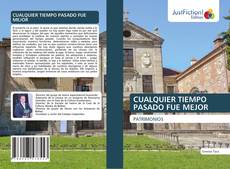 CUALQUIER TIEMPO PASADO FUE MEJOR kitap kapağı