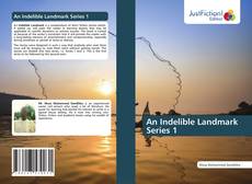 An Indelible Landmark Series 1 kitap kapağı