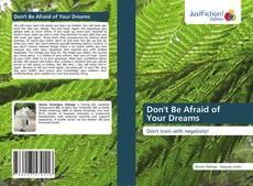 Bookcover of Don't Be Afraid of Your Dreams