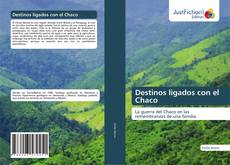 Couverture de Destinos ligados con el Chaco