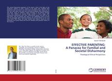 Copertina di EFFECTIVE PARENTING: A Panacea for Familial and Societal Disharmony