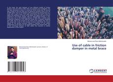 Copertina di Use of cable in friction damper in metal brace