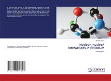 Copertina di Nucleon-nucleon interactions in RHENIUM