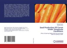 Copertina di Seed Production Of Carrot Under Temperate Conditions