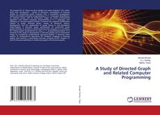 Copertina di A Study of Directed Graph and Related Computer Programming