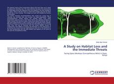 Copertina di A Study on Habitat Loss and the Immediate Threats