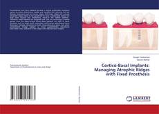 Copertina di Cortico-Basal Implants: Managing Atrophic Ridges with Fixed Prosthesis