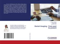 Copertina di Dental Imaging : From past to present