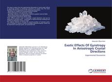 Copertina di Exotic Effects Of Gyrotropy In Anisotropic Crystal Directions