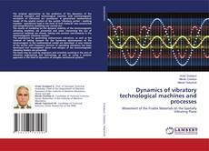 Copertina di Dynamics of vibratory technological machines and processes