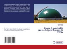 Copertina di Biogas: A sustainable approach towards waste to energy