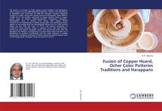 Copertina di Fusion of Copper Hoard, Ocher Color Potteries Traditions and Harappans