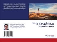 Copertina di Control of power flow with multi bus three-feeder distribution system