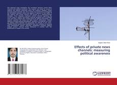 Copertina di Effects of private news channels: measuring political awareness
