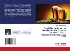 Copertina di Feasibility study for the establishment of a gluten free beer brewery